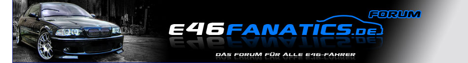 www.e46fanatics.de | Das BMW Forum für alle E46 Fahrer